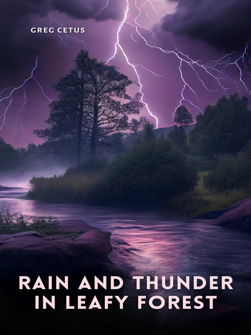 Title details for Rain And Thunder In Leafy Forest by Greg Cetus - Wait list